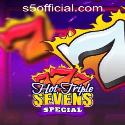 Exploring the Exciting World of HotTripleSevensSpecial at S5.COM CASINO